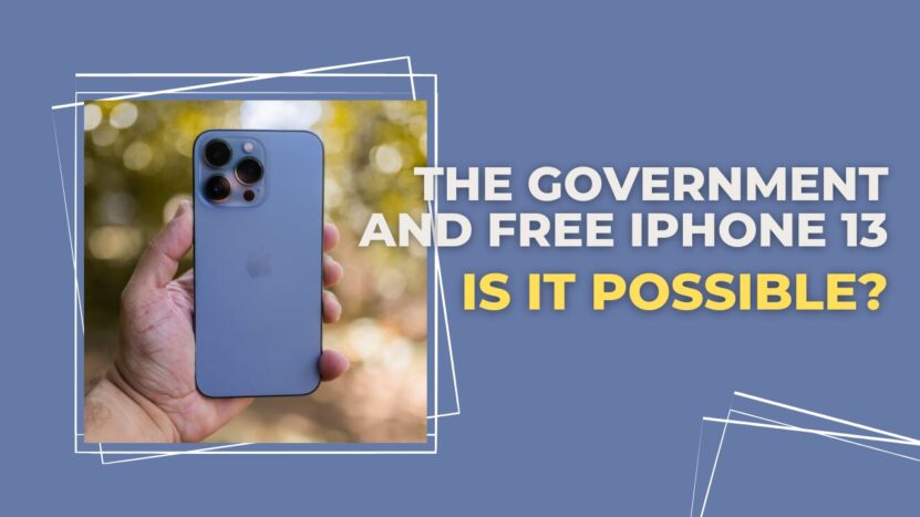 The Government and Free iPhone 13